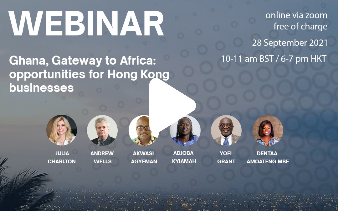 Webinar recording on Ghana, Gateway to Africa: opportunities for Hong Kong businesses