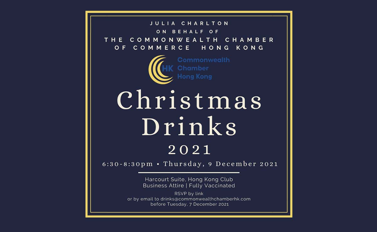 Julia Charlton on behalf of The Commonwealth Chamber of Commerce Limited HK has pleasure inviting you to Christmas Drinks 2021