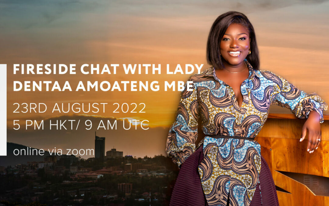 Fireside Chat with Lady Dentaa Amoateng MBE