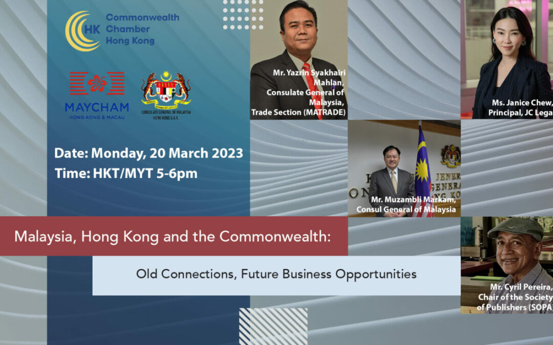 Malaysia, Hong Kong and the Commonwealth: Old Connections, Future Business Opportunities